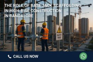 highrise base jack scaffolding in Bangalore