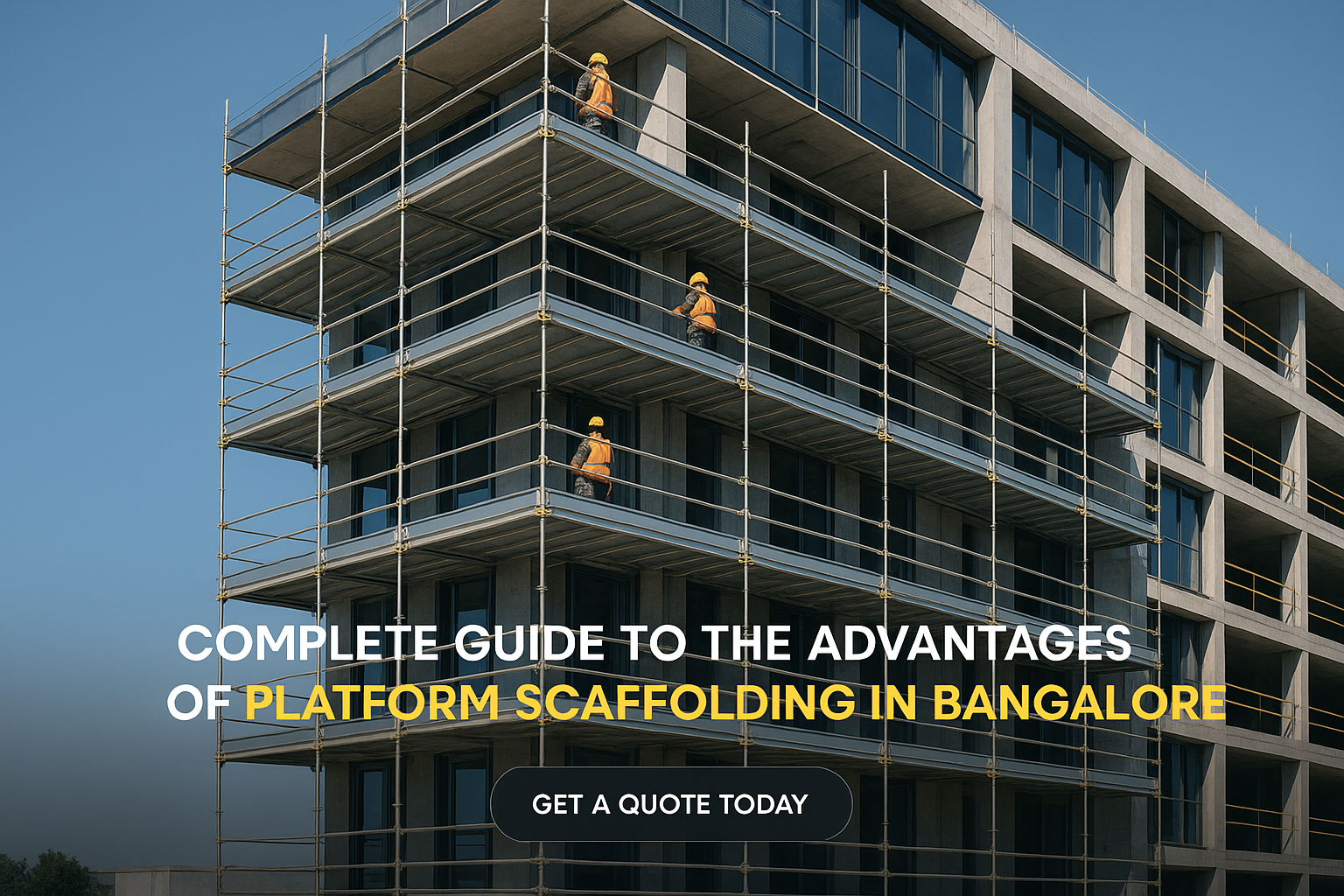 Advantages of Platform Scaffolding in Bangalore