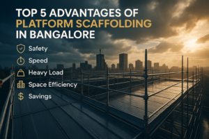 advantages of platform scaffolding in bangalore